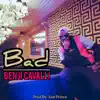 Benji Cavalli - Bad - Single