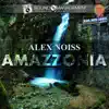 Alex Noiss - Amazzonia (Hit Mania Spring 2018 - Ibiza Hard Dance Energy Dance Mix Agua Blanca) - Single